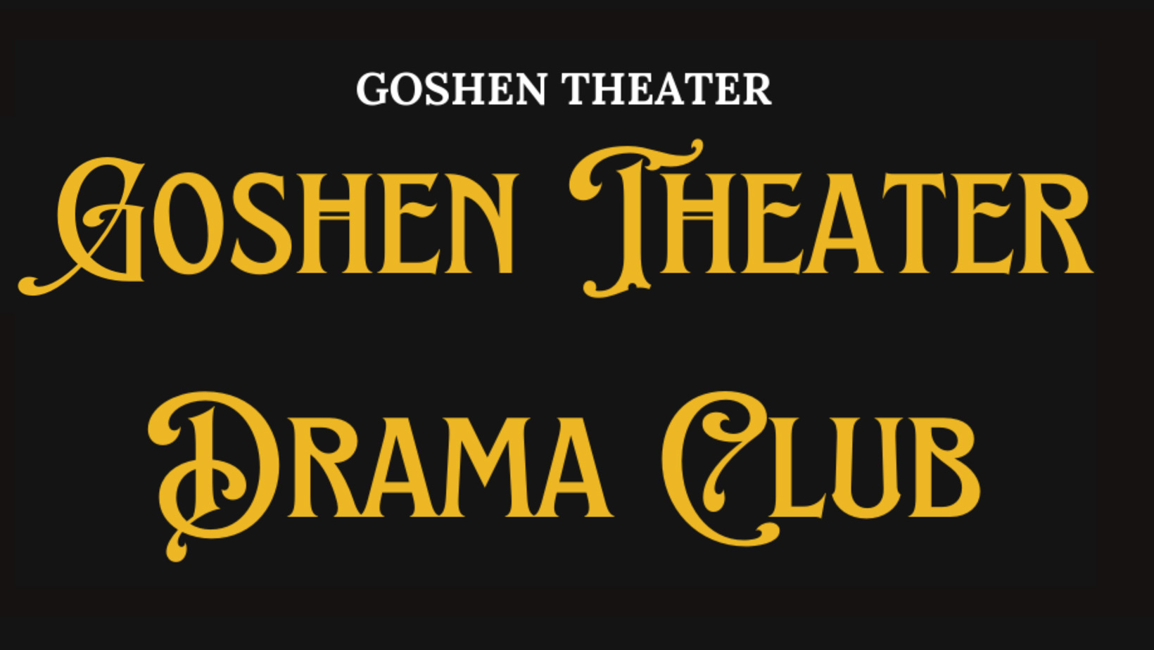 Goshen Theater Drama Club
